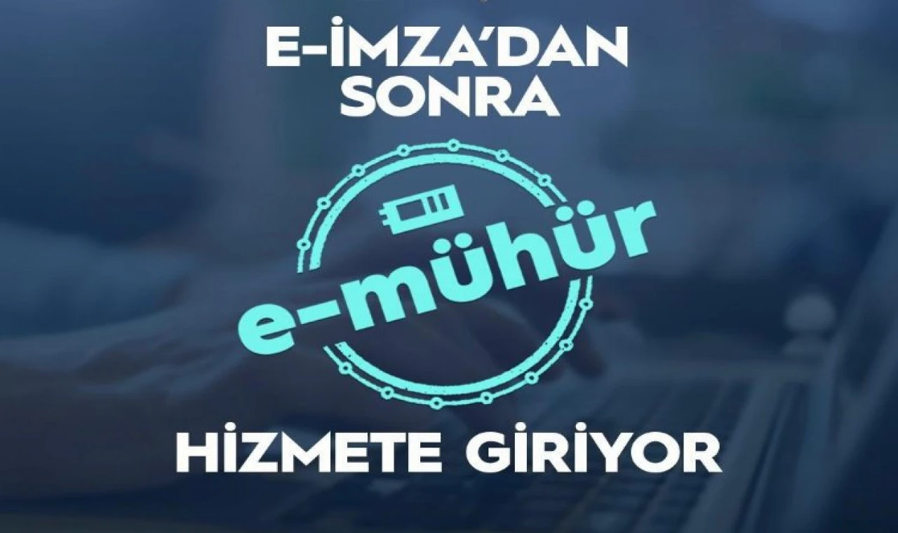 e-imza’dan sonra ’e-mühür’ yolda