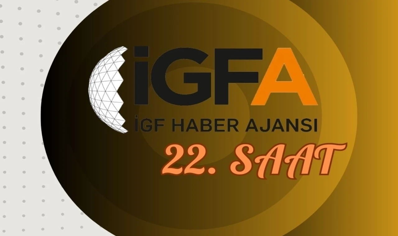 Gün biterken, günün öne çıkan haberlerini İGFA'da 22. Saat'te sizler için bir araya getirdik.