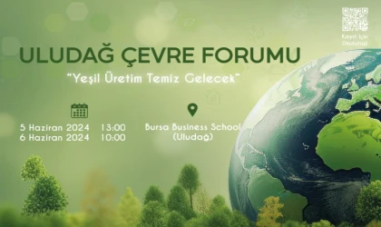 Uludağ Çevre Forumu’nda tema ’Yeşil Üretim’