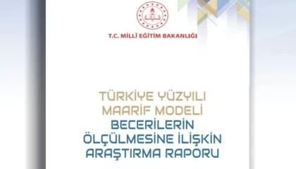 Türkiye Yüzyılı Maarif Modeli’nin ölçme yaklaşımı bilimsel araştırmayla desteklendi